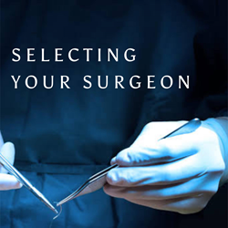 Selecting Your Surgeon