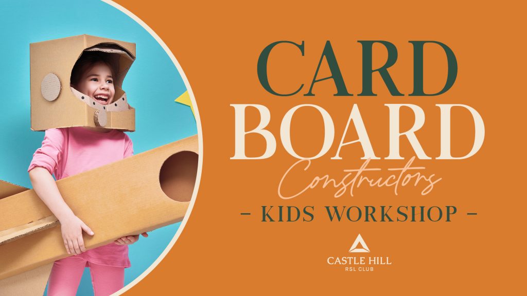 Cardboard Constructors Kids Workshop – Castle Hill RSL