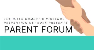 Free Parent Forum hosted by Hills Domestic Violence Prevention Network